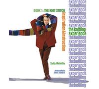 The Knitting Experience Book 1: The Knit Stitch, Inspiration & Instruction by Sally Melville (2002) Paperback