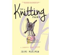 The Knitting Fairy: A Crabapple Yarns Mystery