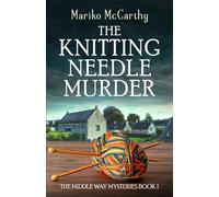 The Knitting Needle Murder (The Middle Way Mysteries)