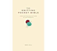 The Knitting Pocket Bible: Every Knitting Rule of Thumb at Your Fingertips (Pocket Bibles)
