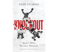 The Knockout: Sport's Most Decisive Moment