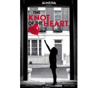The Knot of the Heart (Modern Plays)