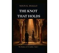 The Knot That Holds: A Thriller: 1 (The Shadows of Al-Andalus)