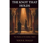 The Knot That Holds: A Thriller (The Shadows of Al-Andalus)