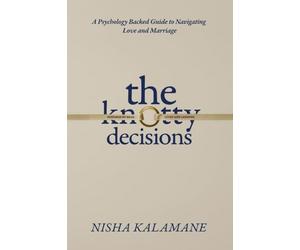 The Knotty Decisions: Every choice changes more than just one life.