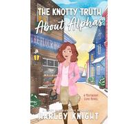 The Knotty Truth About Alphas: A Cozy Omegaverse Romance (Mistberry Cove)