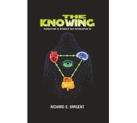 The Knowing: Intro to: Authentic Self Actualization 101