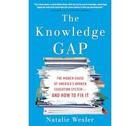 The Knowledge Gap – The Hidden Cause of America's Broken Education System—And How to Fix It – Avery