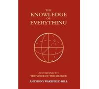 The Knowledge of Everything: According to the Voice of Silence