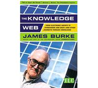 The Knowledge Web: From Electronic Agents to Stonehenge and Back -- And Other Journeys Through Knowledge
