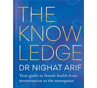 The Knowledge: Your guide to female health - from menstruation to the menopause
