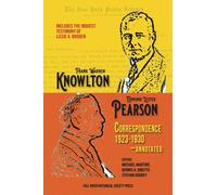 The Knowlton-Pearson Correspondence, 1923-1930: Unpublished letters between Frank Warren Knowlton and Edmund Lester Pearson on the Lizzie A. Borden case