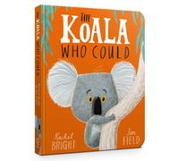 The Koala Who Could Board Book : From The World of Rachel Bright & Jim Field
