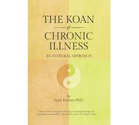 The Koan of Chronic Illness: An Integral Approach