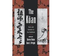 The Koan – Texts and Contexts in Zen Buddhism