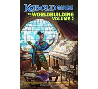 The Kobold Guide to Worldbuilding, Vol. 2