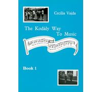 The Kodaly Way to Music - Book 1