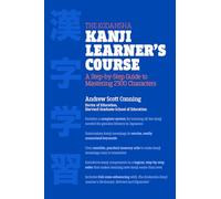 The Kodansha Kanji Learner's Course – A Step-by-Step Guide to Mastering 2,300 Characters