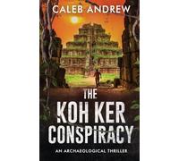 The Koh Ker Conspiracy: An Archaeological Thriller