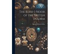The Kohi-I-Noor of the British Diadem