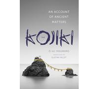 The Kojiki: An Account of Ancient Matters (Translations from the Asian Classics)