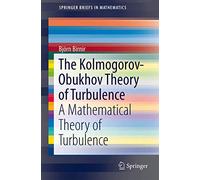 The Kolmogorov-Obukhov Theory of Turbulence: A Mathematical Theory of Turbulence (SpringerBriefs in Mathematics)