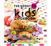 The Kooky 3D Kids' Cookbook
