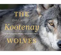 The Kootenay Wolves: Five Years Following a Wild Wolf
