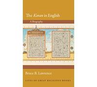 The Koran in English: A Biography (Lives of Great Religious Books): 27