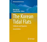 The Korean Tidal Flats: Sediments and Organisms (Environmental Earth Sciences)