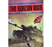 The Korean War: A Proxy Cold War