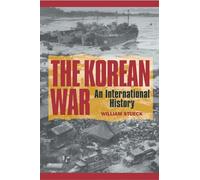 The Korean War: An International History: 68 (Princeton Studies in International History and Politics)