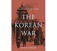 The Korean War: An International History (Asia/Pacific/Perspectives)
