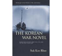 The Korean War Novel : Rewriting History from the Civil War to the Post-Cold War