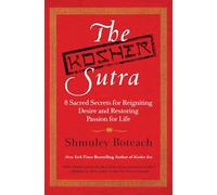 The Kosher Sutra: Eight Sacred Secrets for Reigniting Desire and Restoring Passion for Life