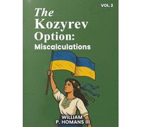 The Kozyrev Option: Miscalculations ( Vol 2 )