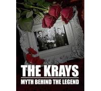 The Krays: The Myth Behind the Legend