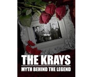 The Krays: The Myth Behind the Legend