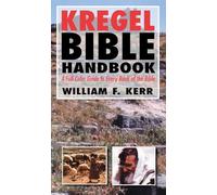 The Kregel Bible Handbook: A Full-Color Guide to Every Book of the Bible