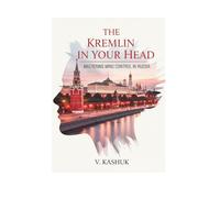 The Kremlin in Your Head: Mastering Mind Control in Russia