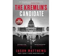 The Kremlin's Candidate : Discover what happens next after THE RED SPARROW, starring Jennifer Lawrence . . .