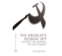 The Kremlin's Geordie Spy – The man they swapped for Gary Powers – Flybook
