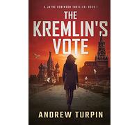 The Kremlin's Vote: A Jayne Robinson Thriller, Book 1