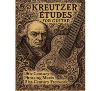The Kreutzer Etudes for Guitar (Kris Norris - Guitar Instructional Books)