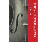 The Kreutzer Sonata: Annotated Edition