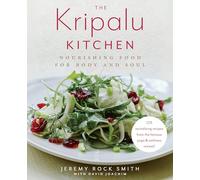 The Kripalu Kitchen: Nourishing Food for Body and Soul