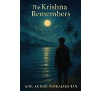 THE KRISHNA REMEMBERS: Her ebbs and flows murmur a desire-he will return to her.