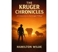 The Kruger Chronicles: A Companion to the Kruger Trilogy (The Kruger World)