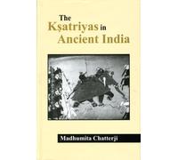 The Ksatriya in Ancient India