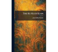 The Ku Klux Klan
